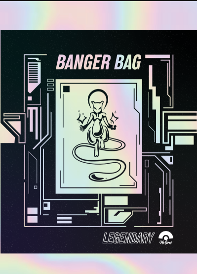 Banger Bags - (LEGENDARY)